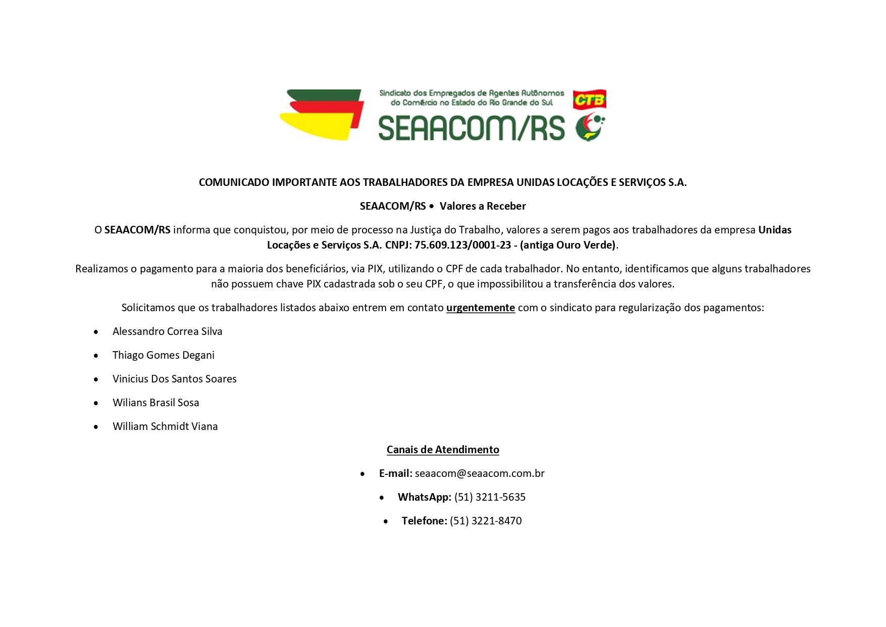 TRABALHADOR DA EMPRESA UNIDAS LOCAÇÕES E SERVIÇOS S.A. DE RIO GRANDE